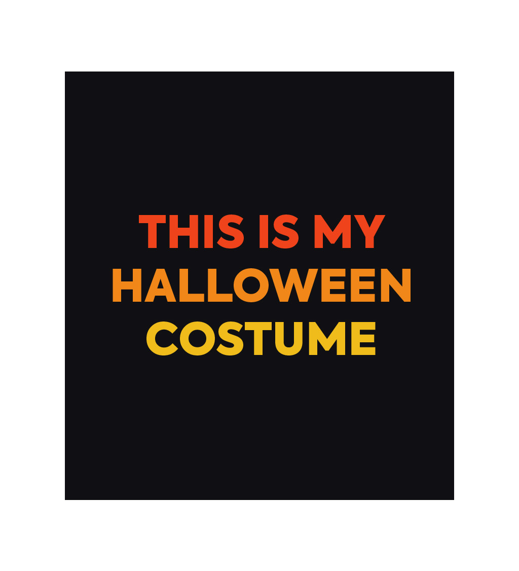 Pánske tričko čierne - This is my halloween costume