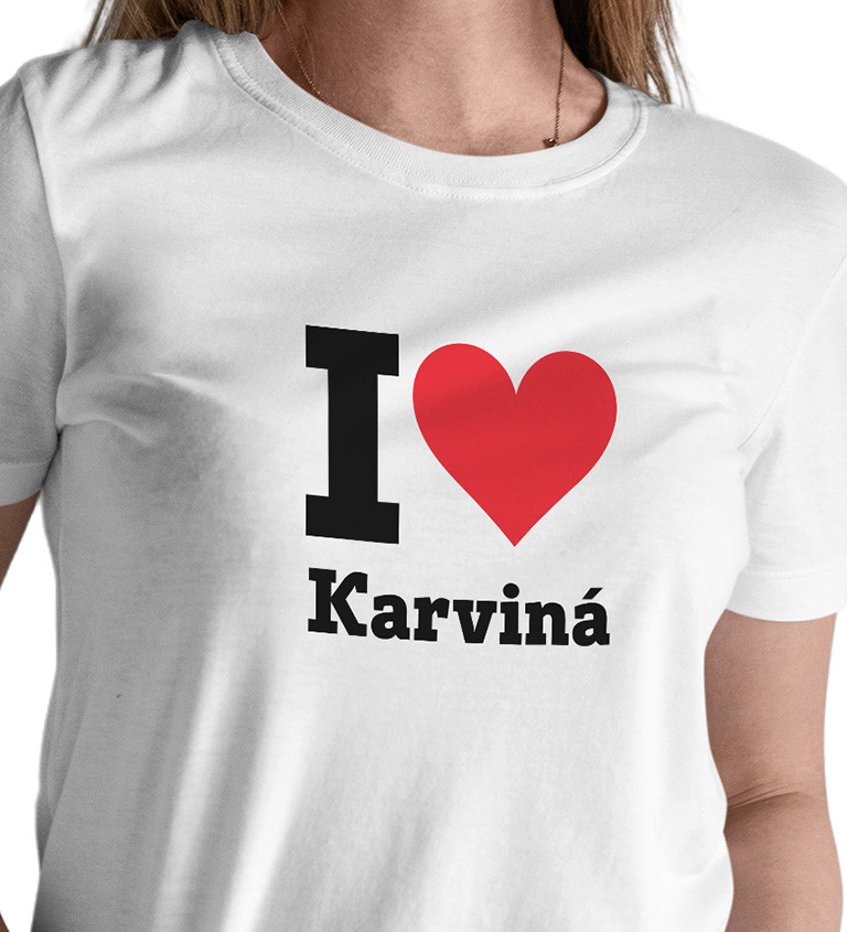 Dámske tričko biele - I love Karviná