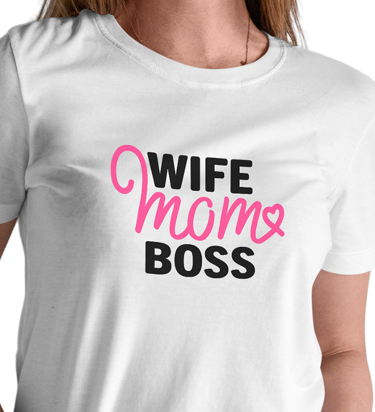 Dámske tričko biele - Wife, mom, boss XS