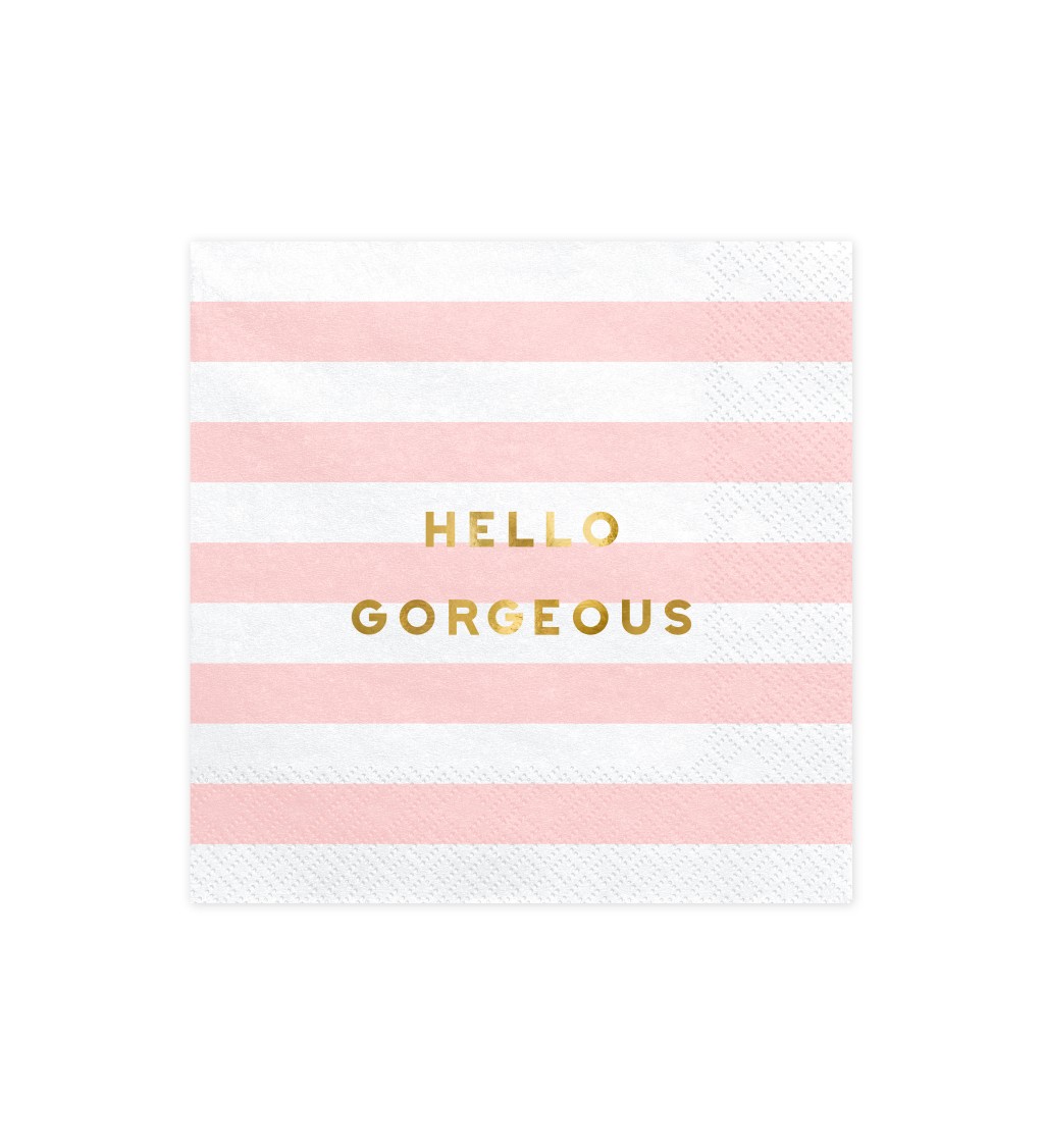 Servítky - Hello Gorgeous