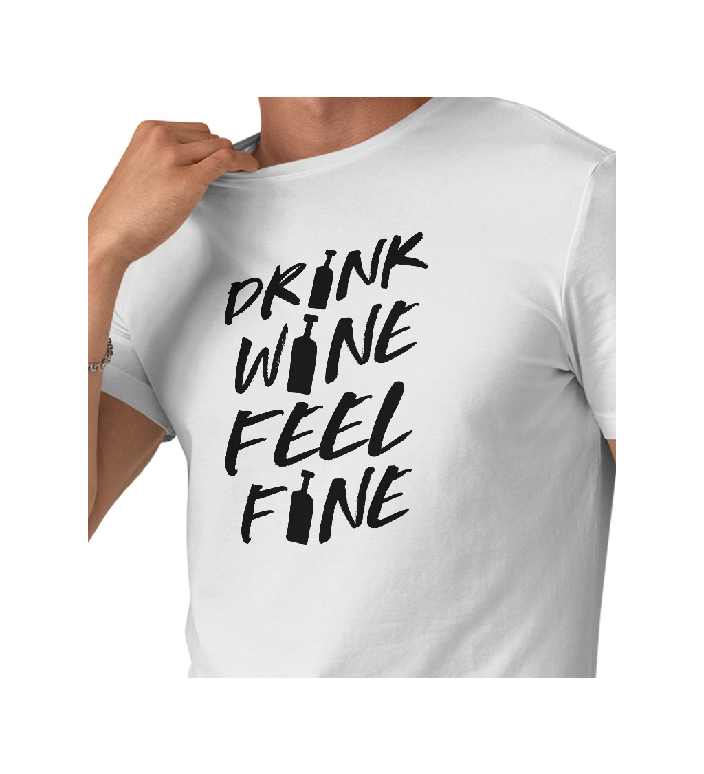 Pánske tričko biele - Drink wine, feel fine