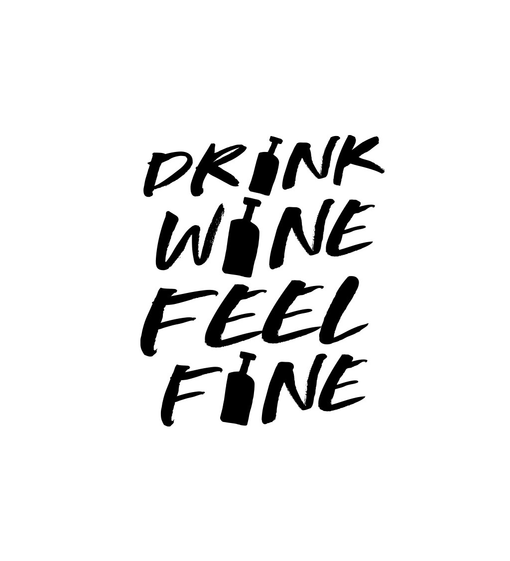 Pánske tričko biele - Drink wine, feel fine