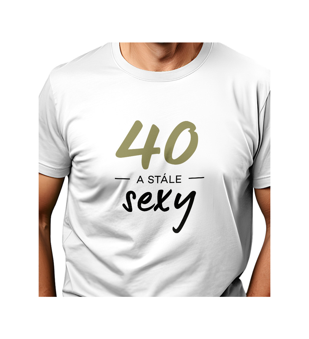 Pánske tričko biele - 40 a stále sexy