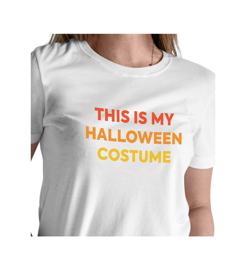 Dámske tričko biele - This is my halloween costume