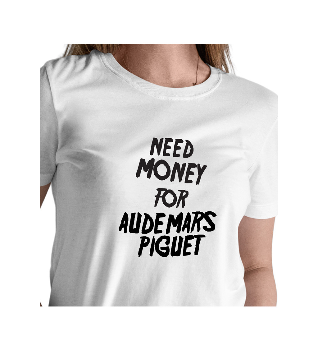 Dámske tričko biele - Need money for Audemars