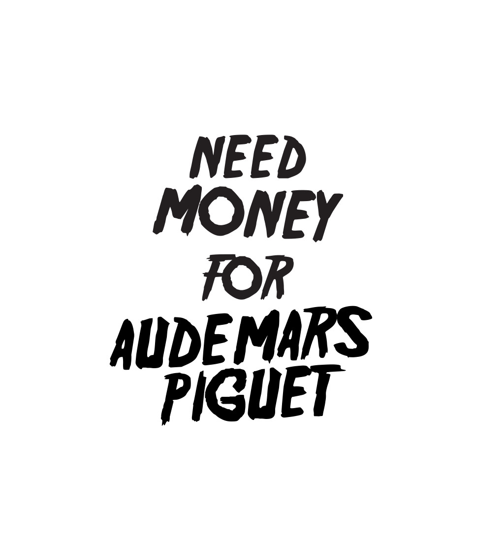 Dámske tričko biele - Need money for Audemars