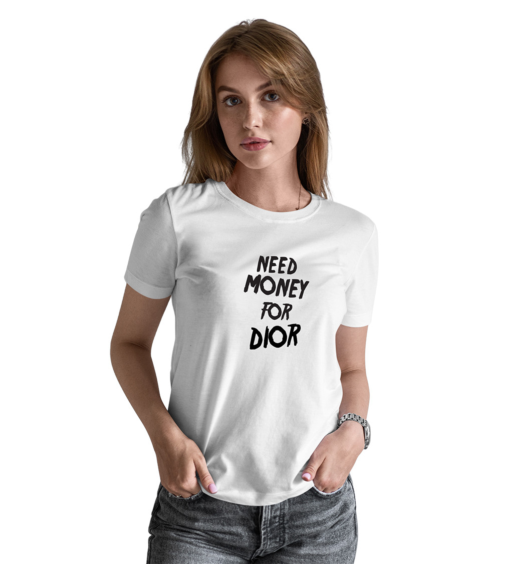 Dámske tričko biele - Need money for Dior