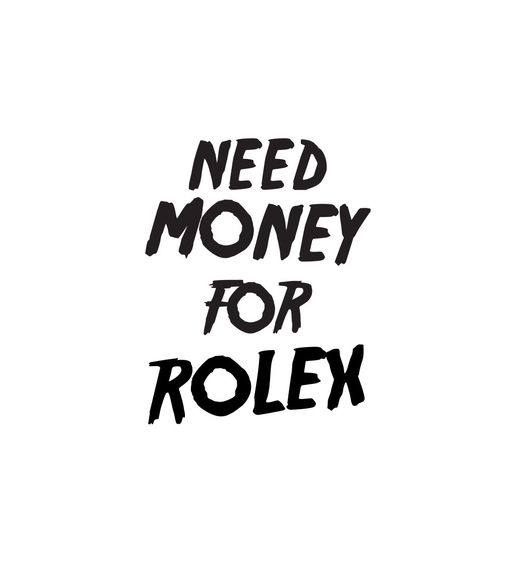 Dámske tričko biele - Need money for Rolex