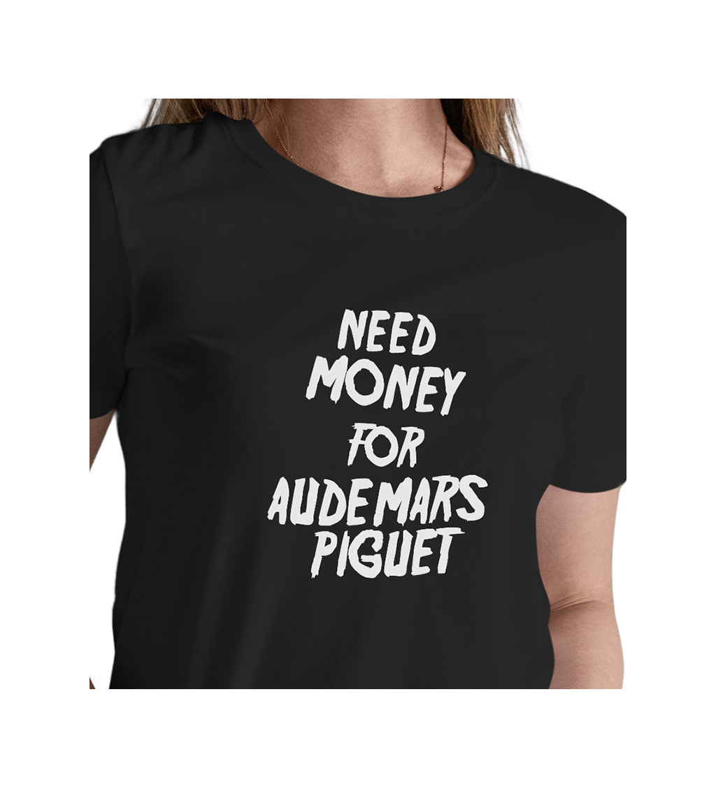 Dámske tričko čierne - Need money for Audemars