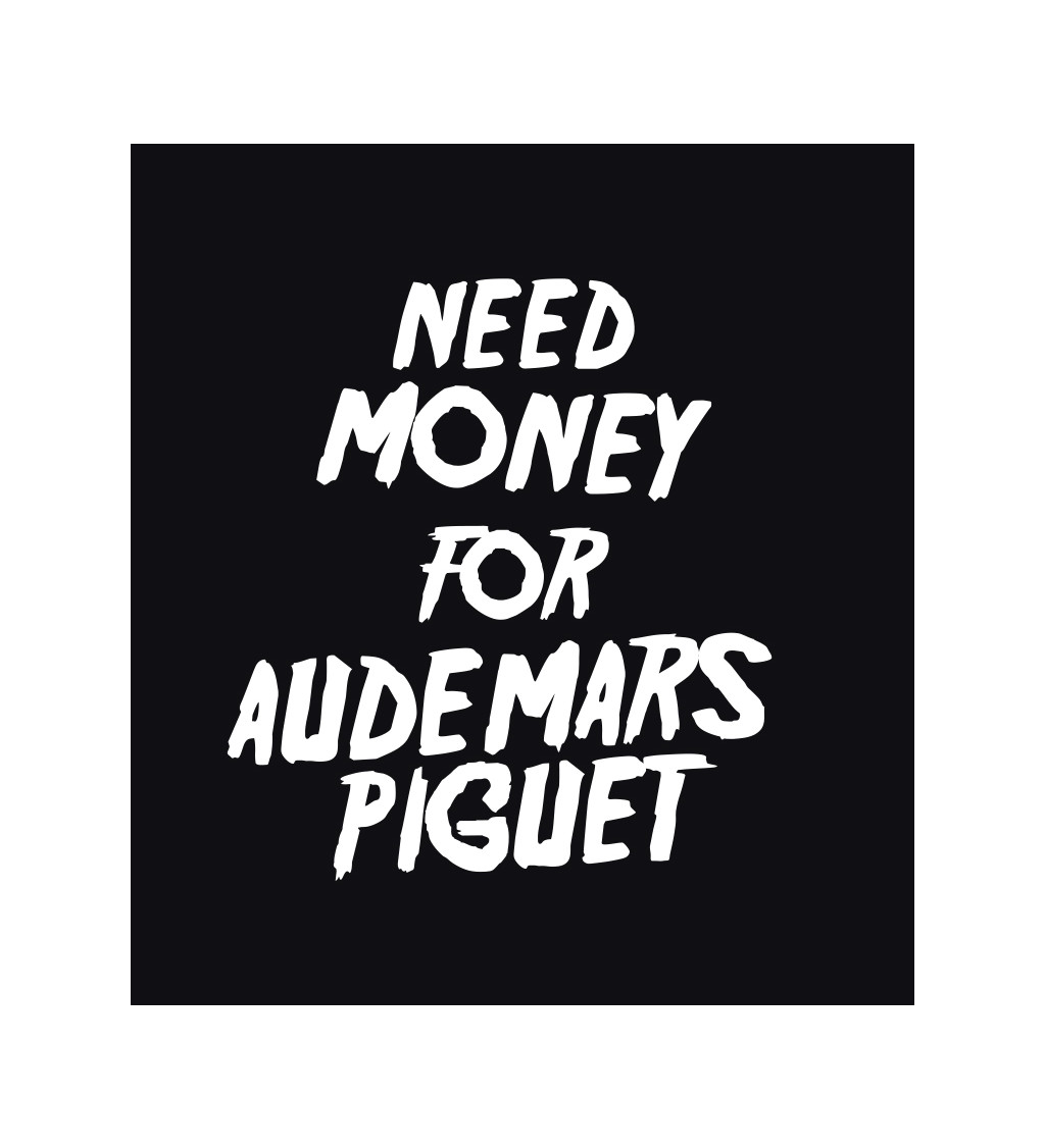 Dámske tričko čierne - Need money for Audemars