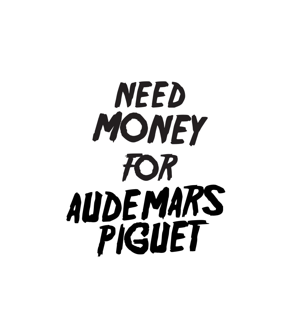 Pánske tričko biele - Need money for Audemars