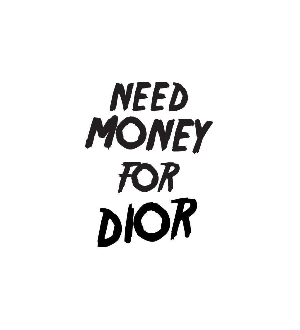 Pánske tričko biele - Need money for Dior