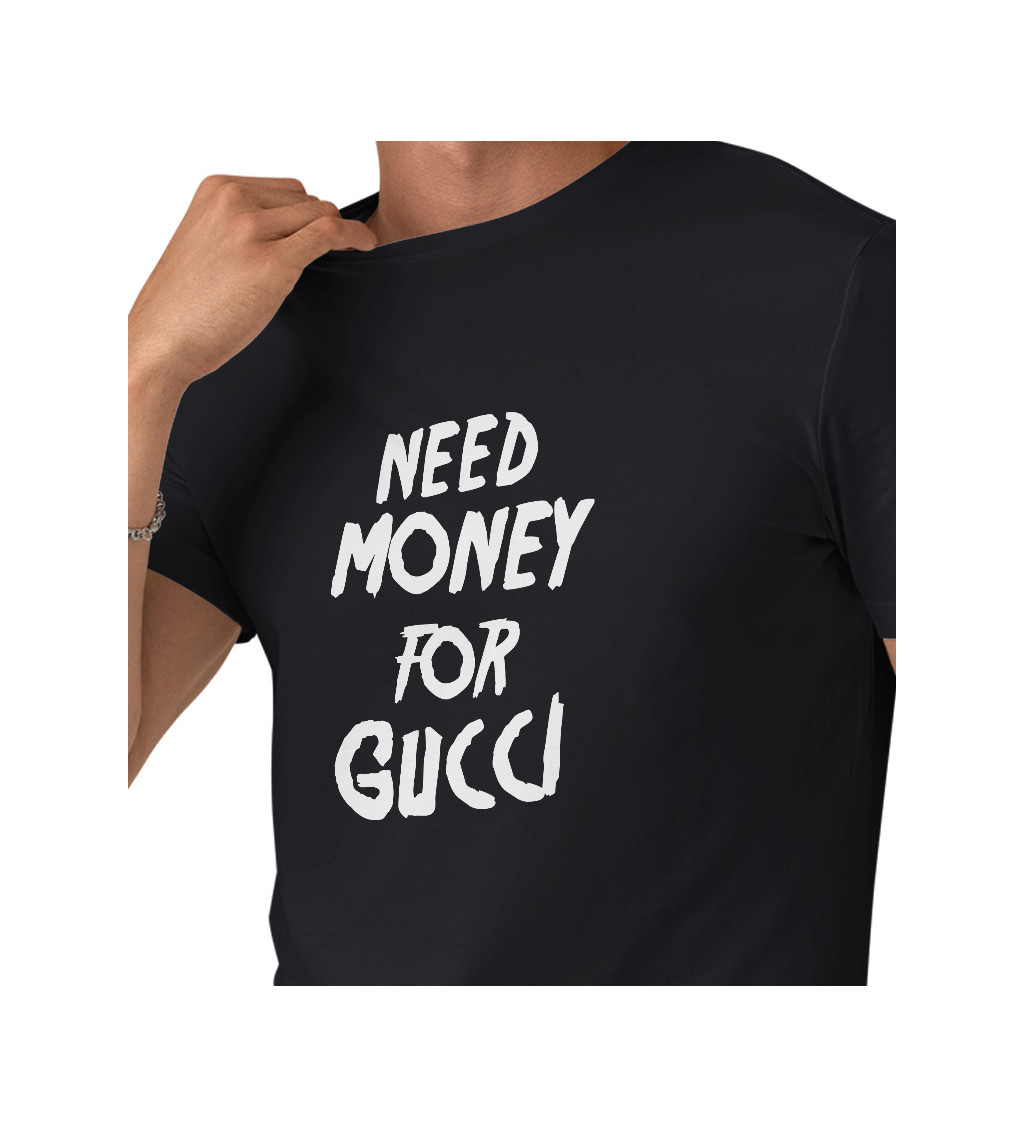 Pánske tričko čierne - Need money for Gucci