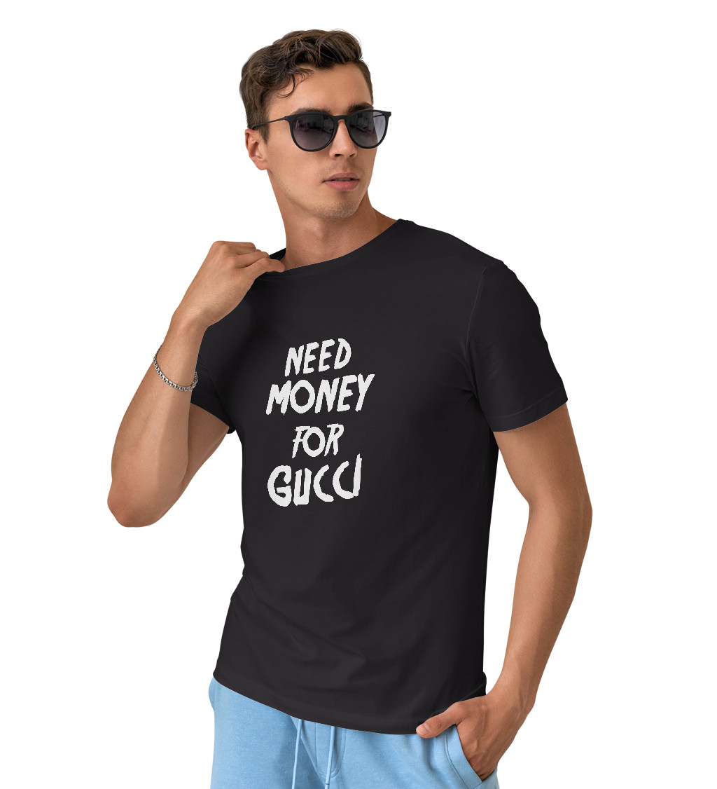 Pánske tričko čierne - Need money for Gucci