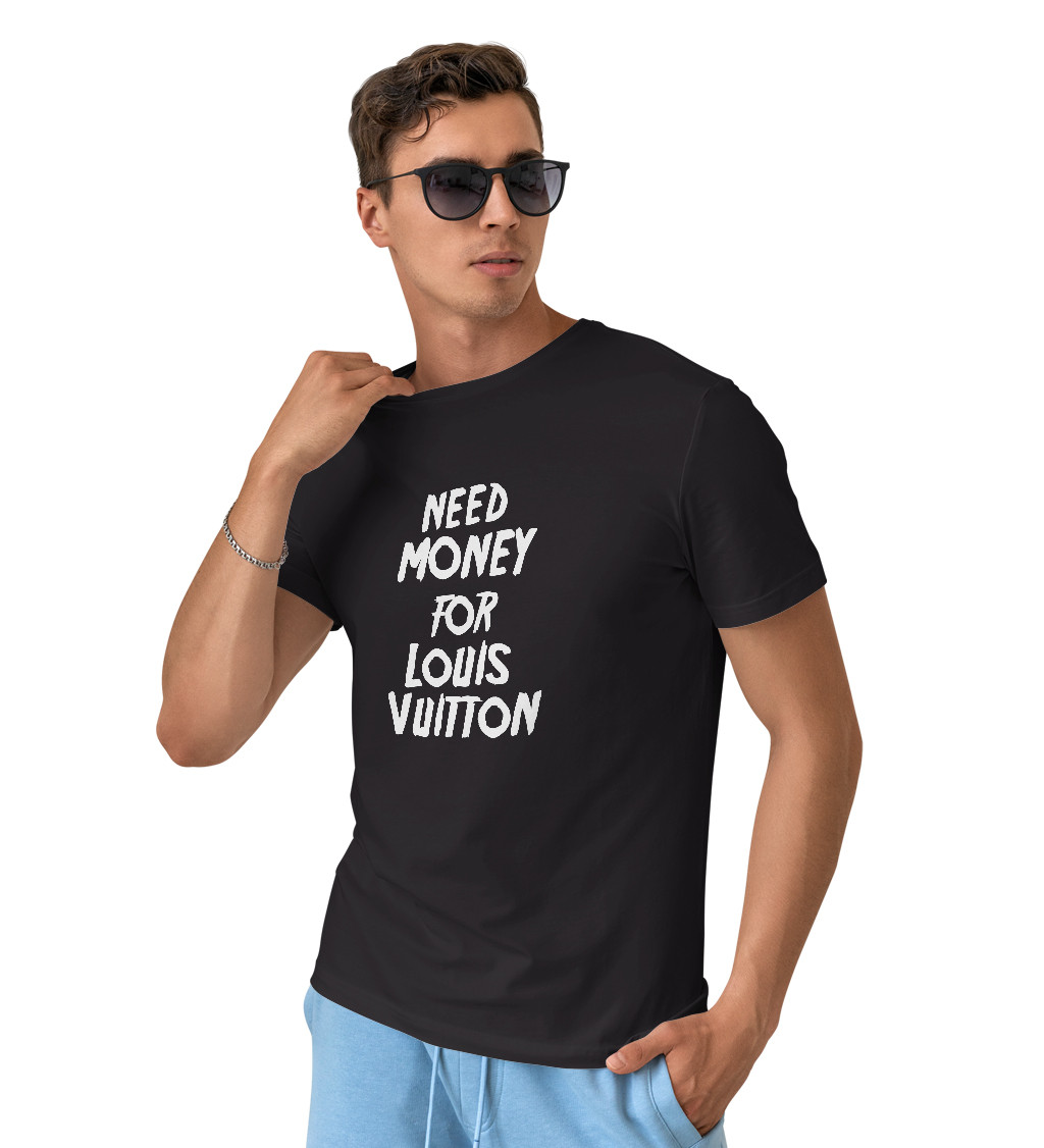 Pánske tričko čierne - Need money for Vuitton