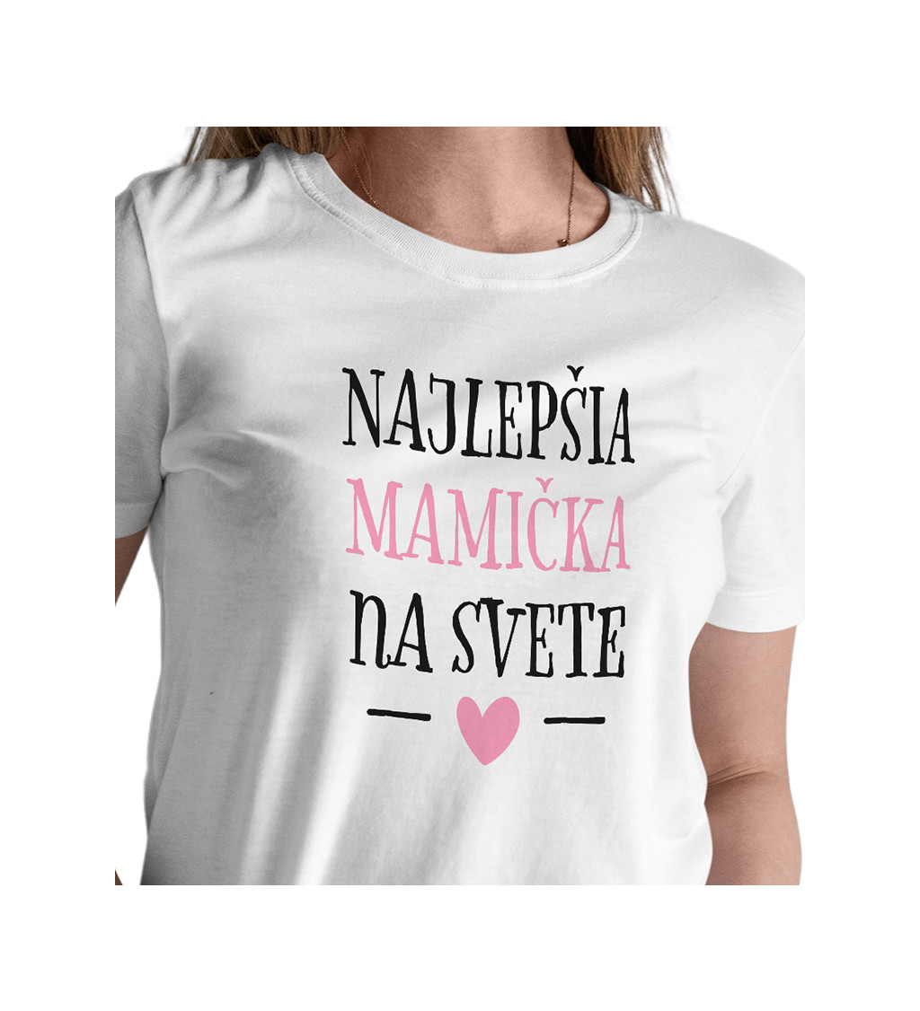 Dámske tričko biele - Najlepšia mamička na svete