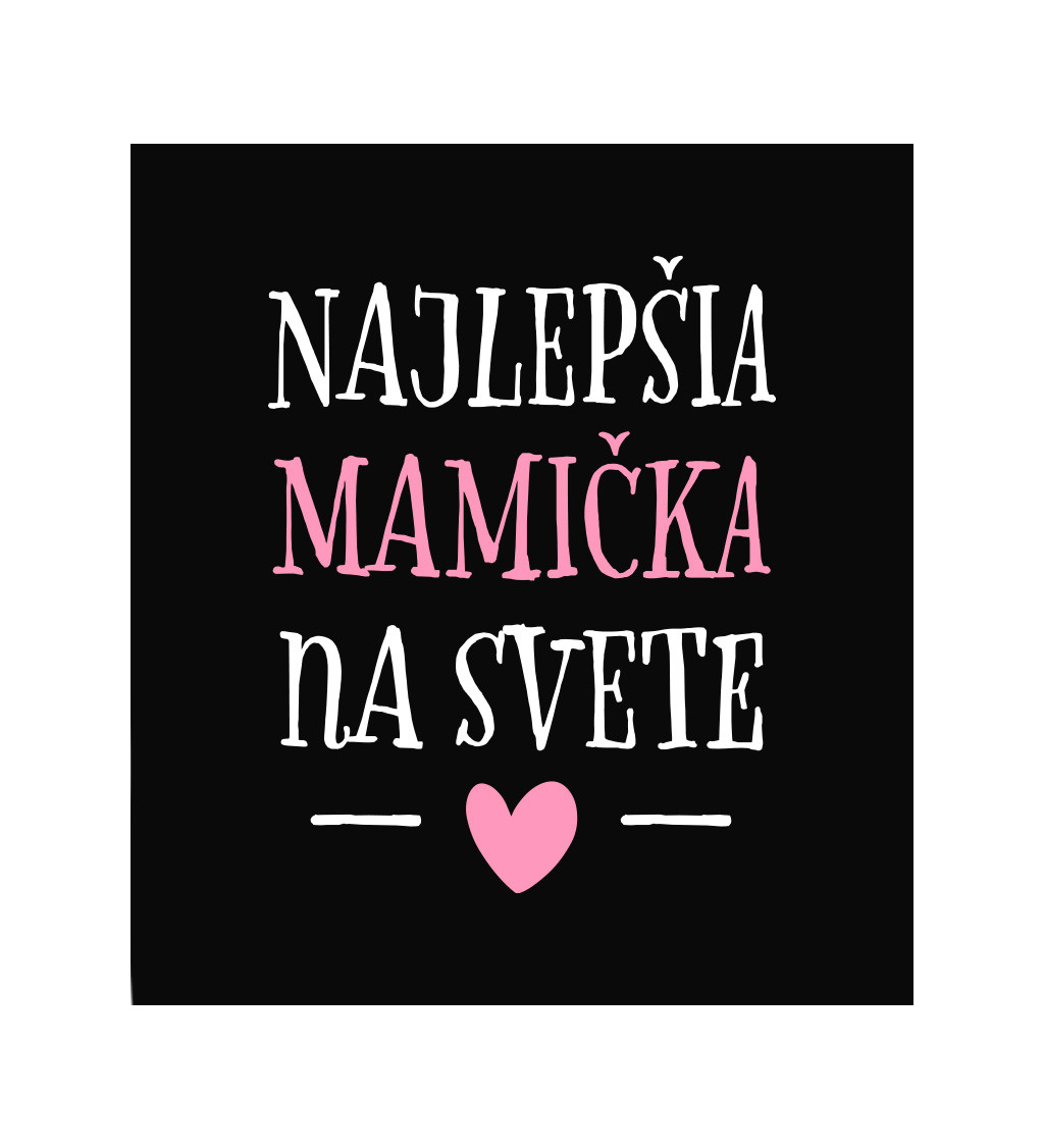 Dámske tričko čierne - Najlepšia mamička na svete