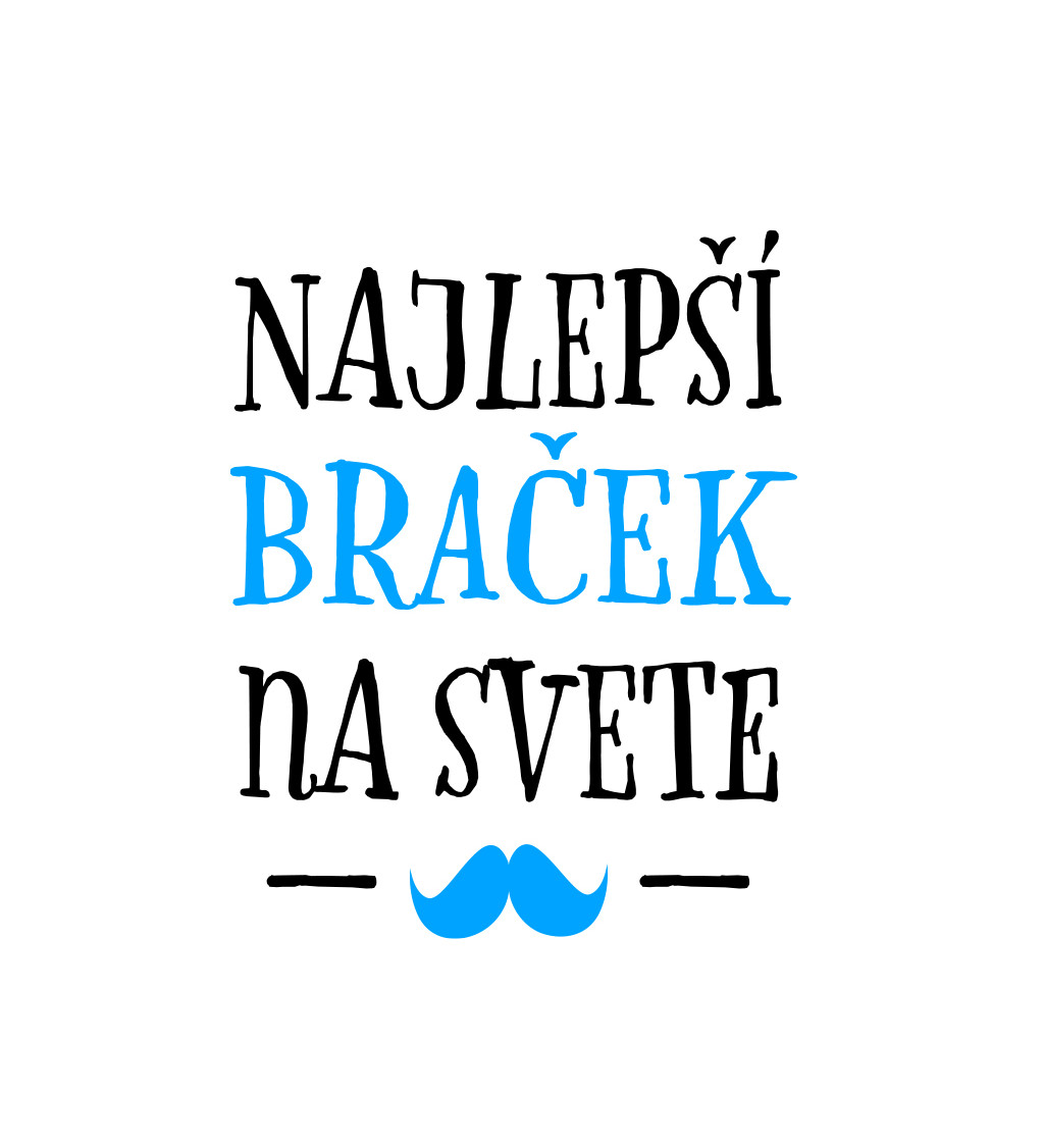 Pánske tričko biele - Najlepší braček na svete