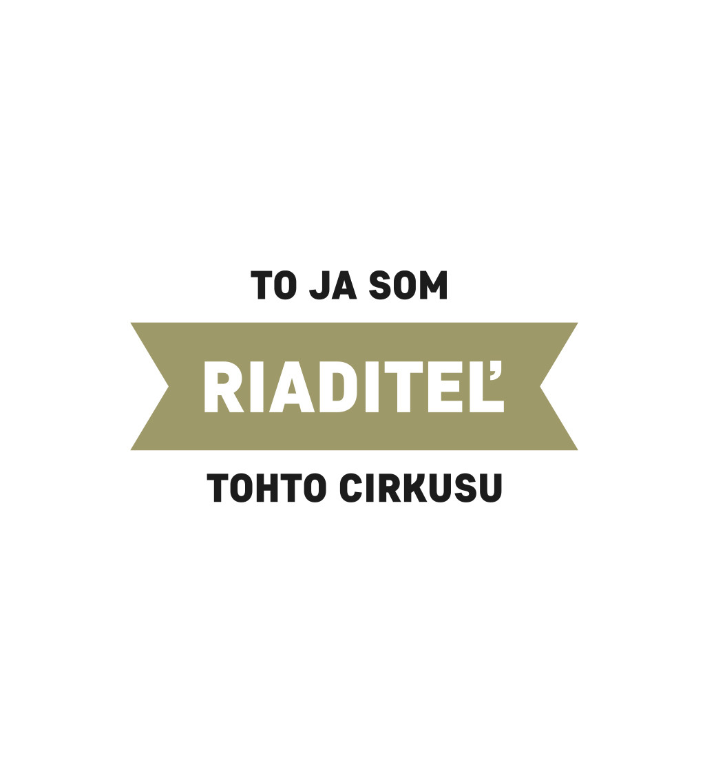 Pánske tričko biele - To ja som riaditeľ tohto cirkusu