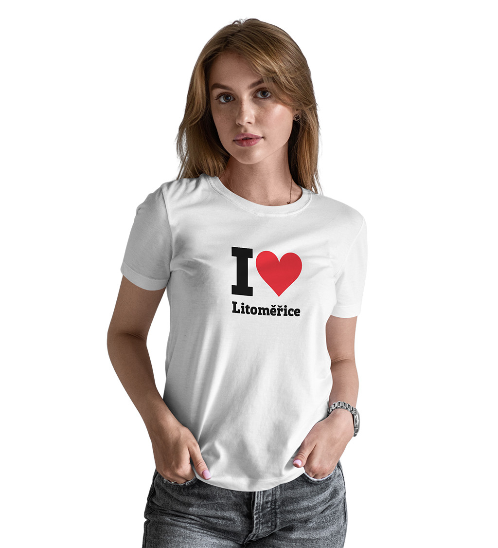 Dámske tričko biele - I love Litoměřice
