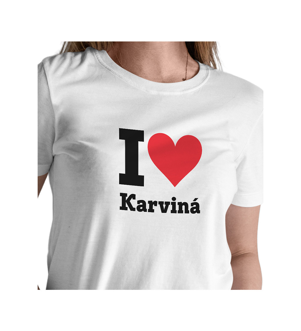 Dámske tričko biele - I love Karviná
