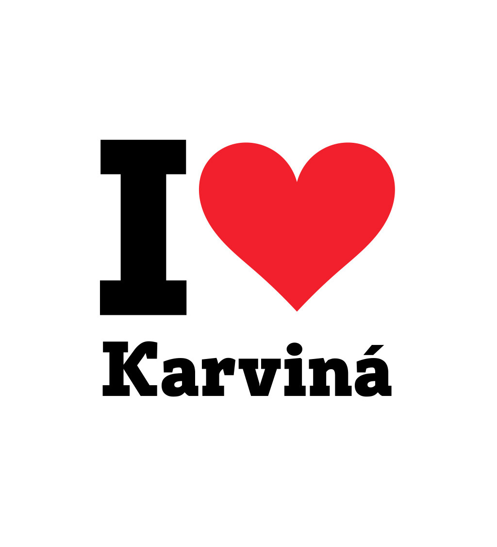 Dámske tričko biele - I love Karviná