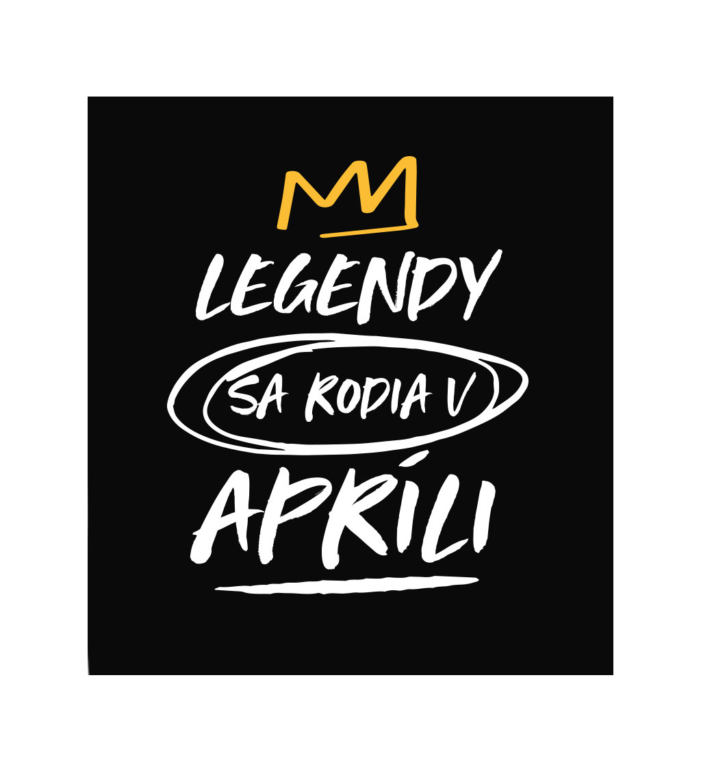 Dámske tričko čierne - Legendy sa rodia v apríli