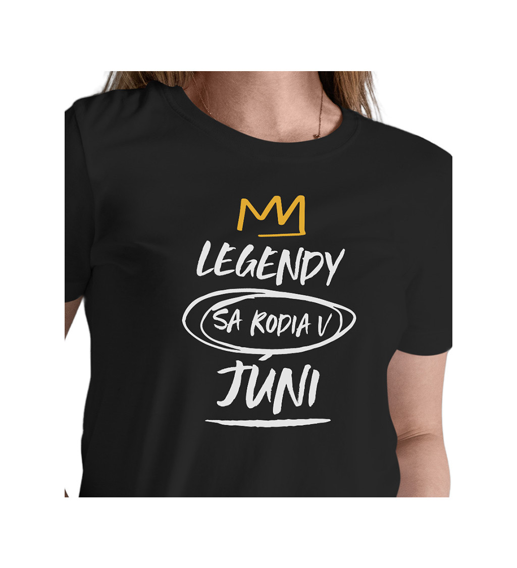 Dámske tričko čierne - Legendy sa rodia v júni M