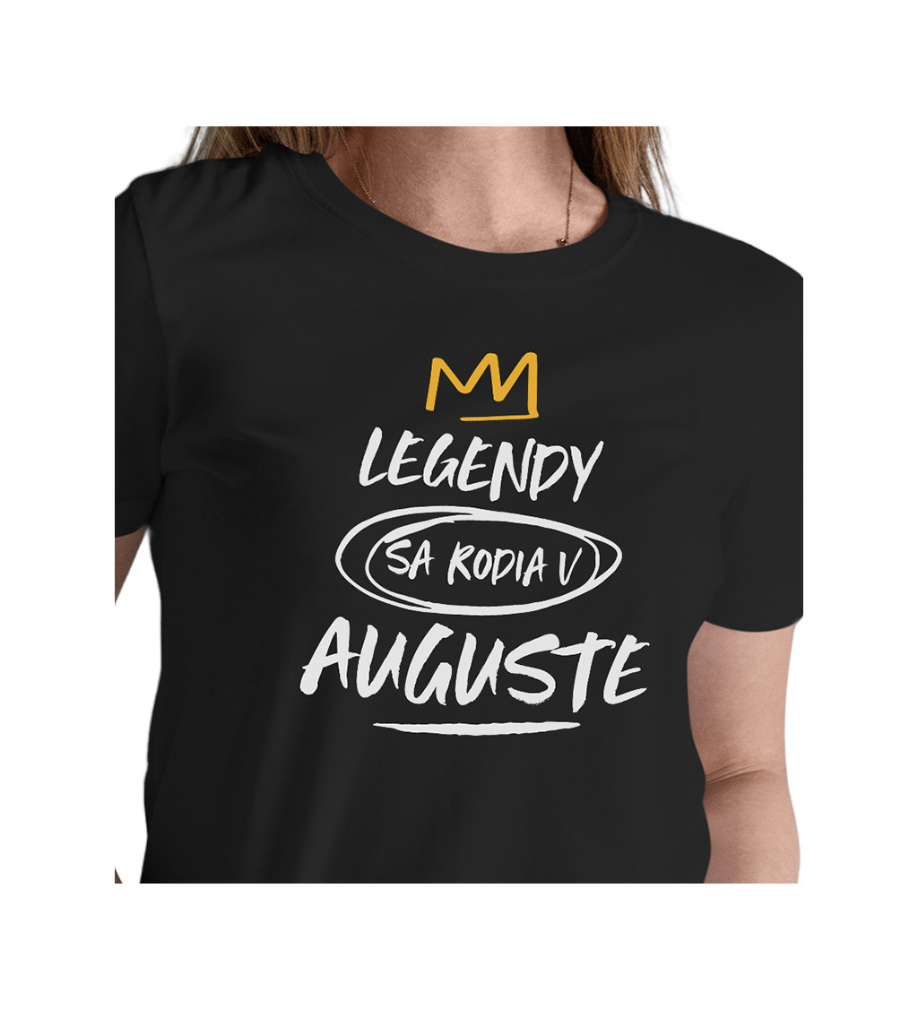 Dámske tričko čierne - Legendy sa rodia v auguste M