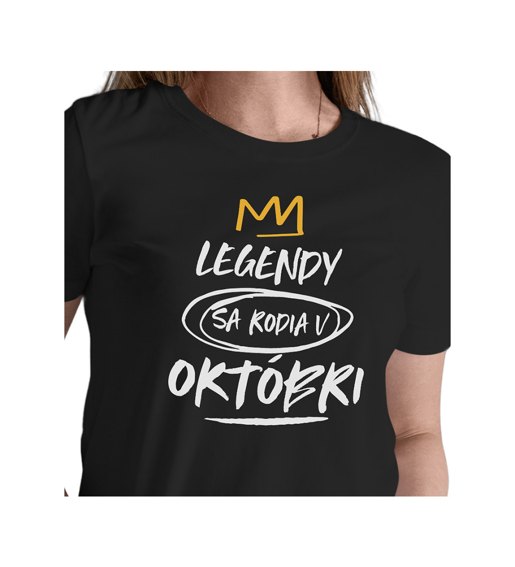 Dámske tričko čierne - Legendy sa rodia v októbri M