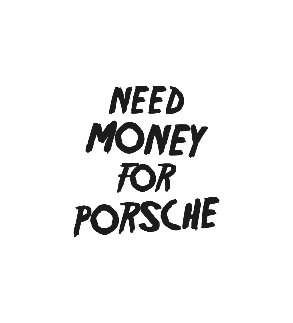 Zástera biela - Need money for Porsche