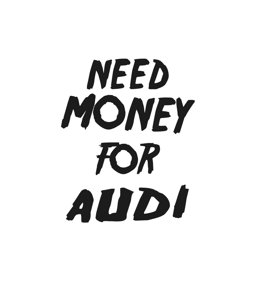 Zástera biela - Need money for Audi