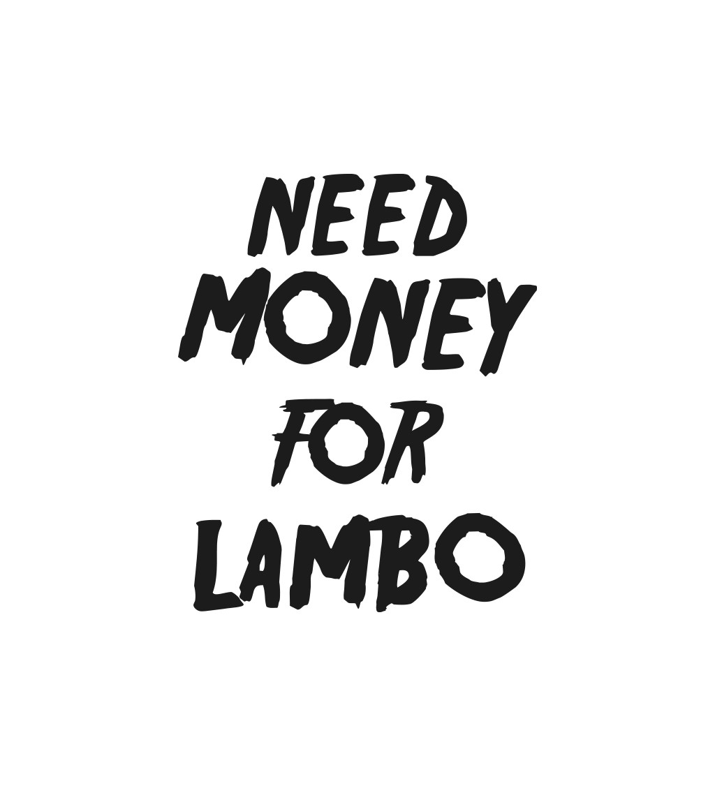 Zástera biela - Need money for Lambo