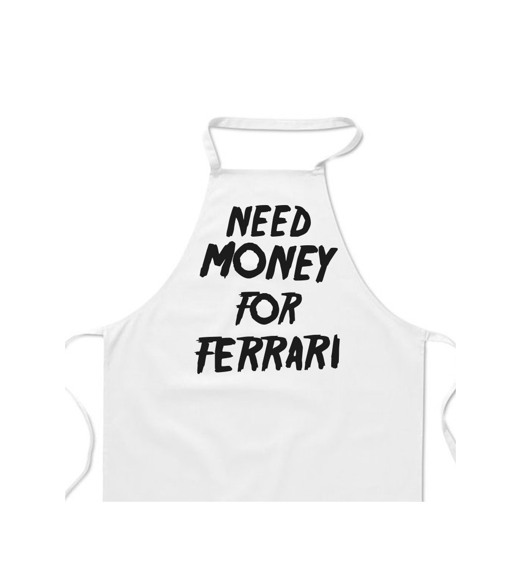 Zástera biela - Need money for Ferrari