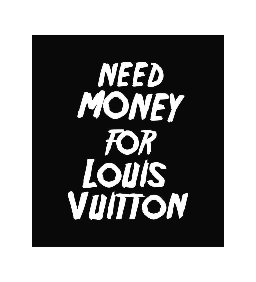 Zástera čierna - Need money for Louis Vuitton