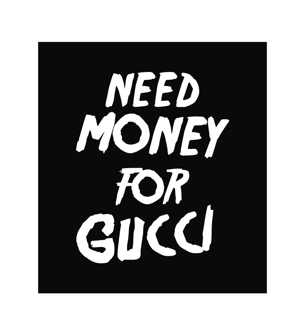 Zástera čierna - Need money for Gucci