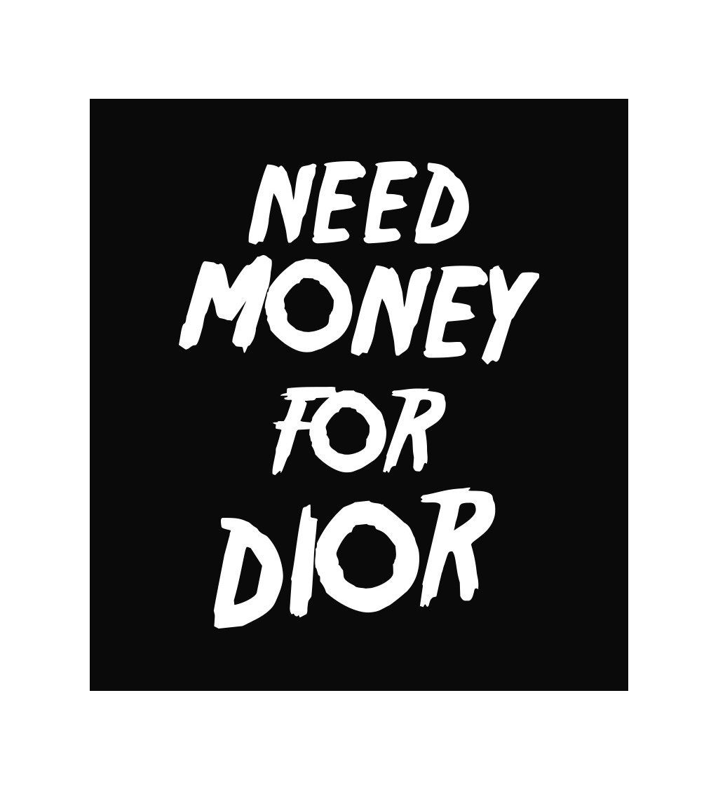 Zástera čierna - Need money for Dior