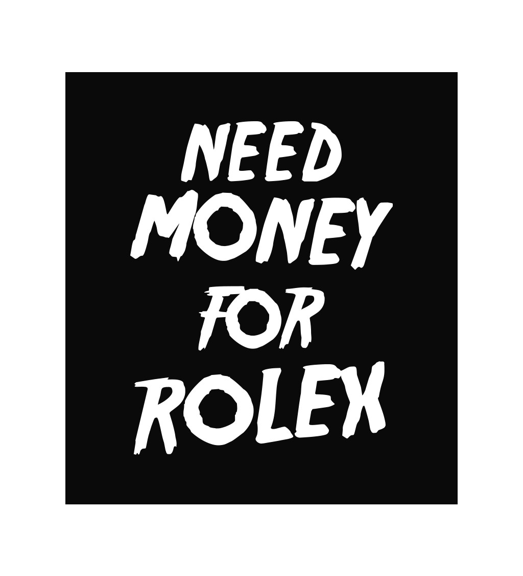 Zástera čierna - Need money for Rolex