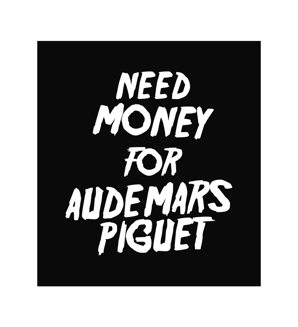 Zástera čierna - Need money for Audemars Piguet