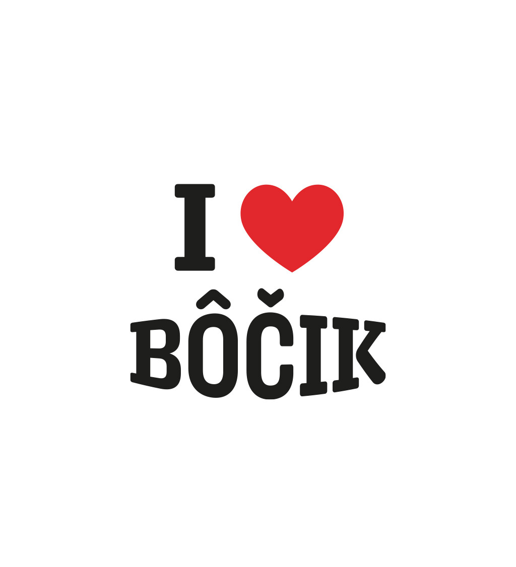 Pánske tričko biele - I love bôčik