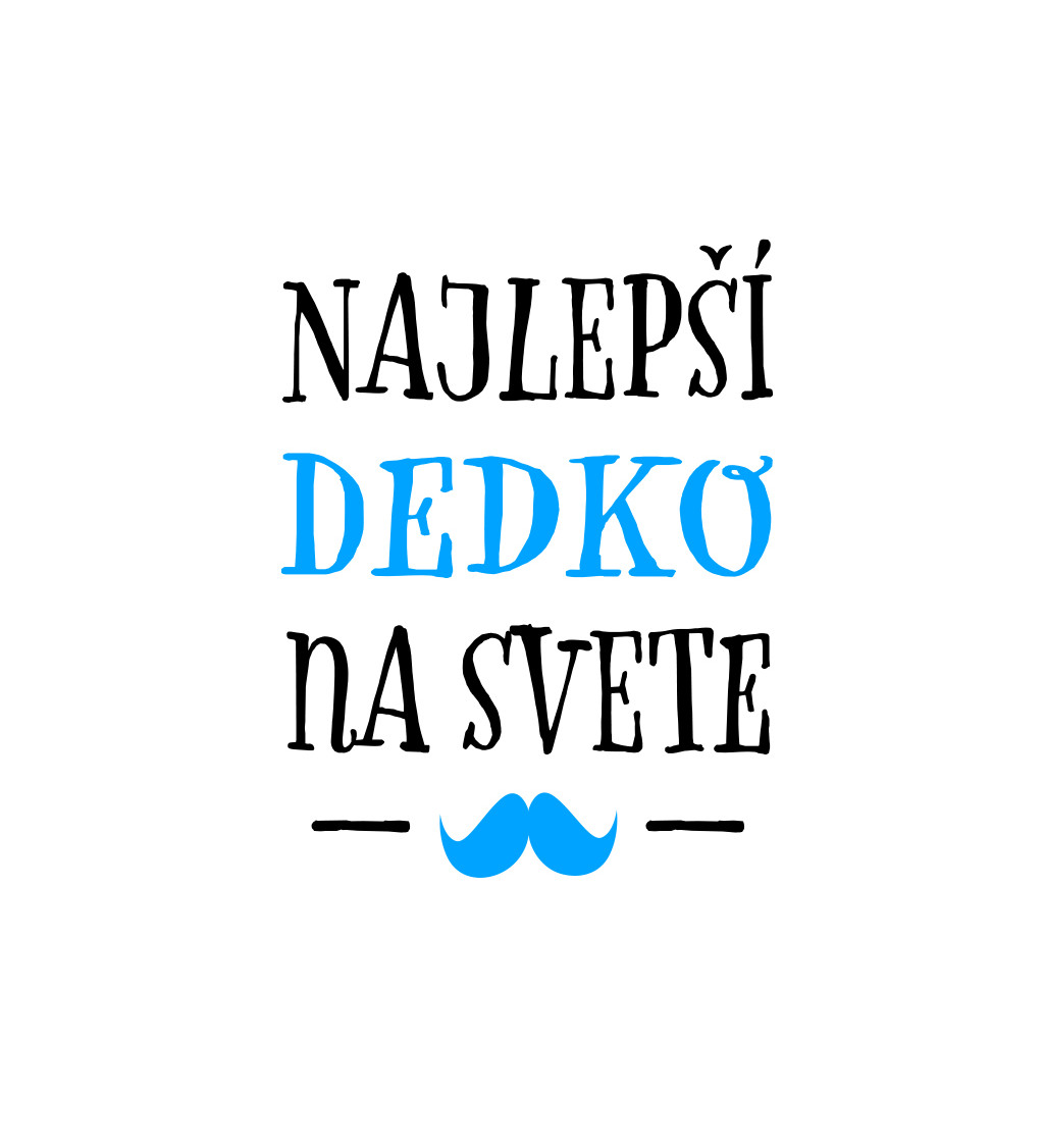 Pánske tričko biele - Najlepší dedko na svete