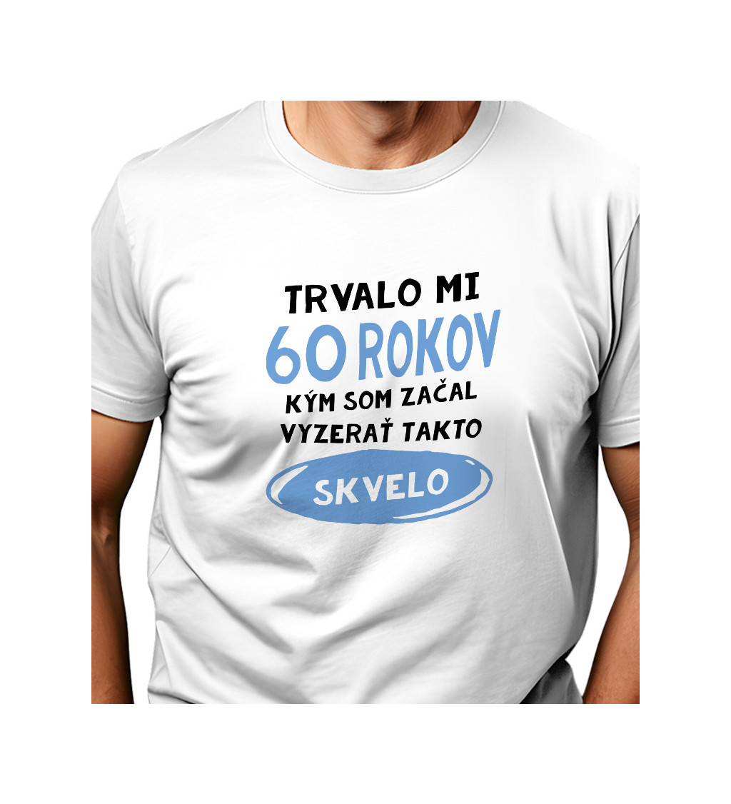 Pánske tričko biele - Trvalo mi 60 rokov