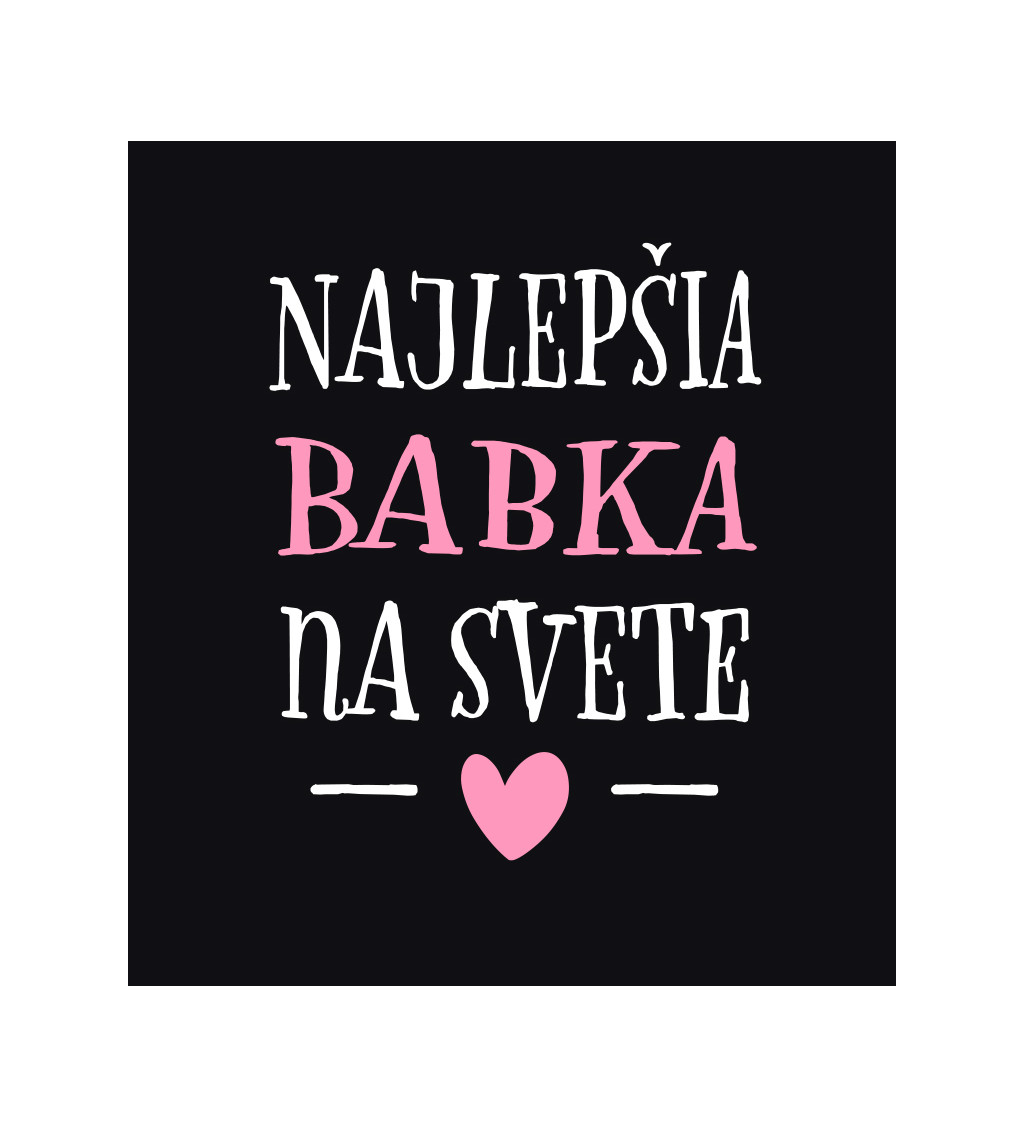 Dámske tričko čierne - Najlepšia babka na svete