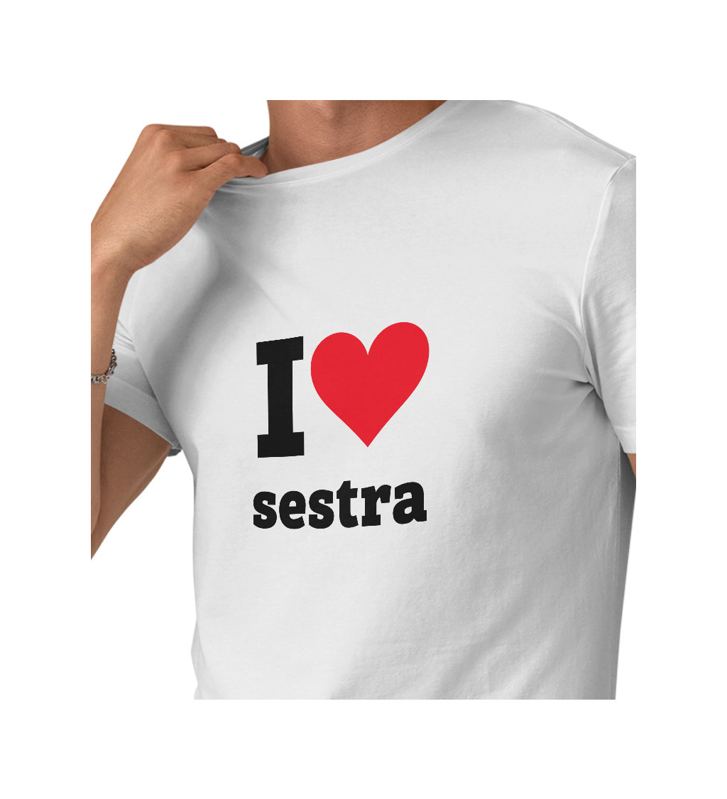 Pánske tričko biele - I love sestra