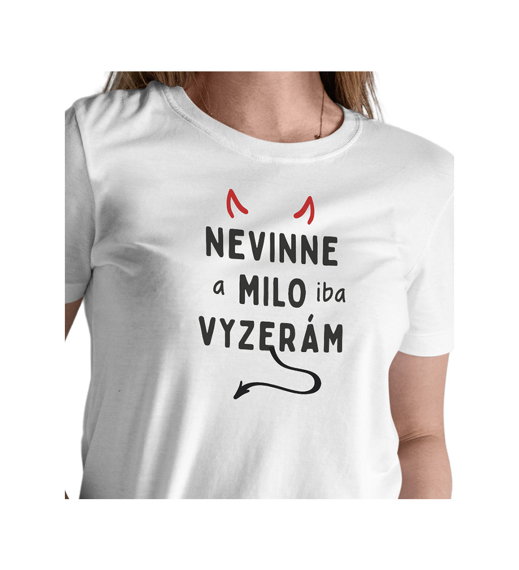 Dámske tričko biele - Nevinne a milo iba vyzerám