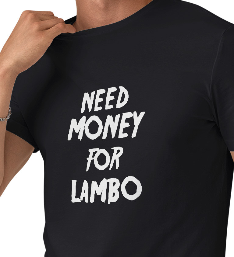 Pánske tričko čierne - Need money for Lambo