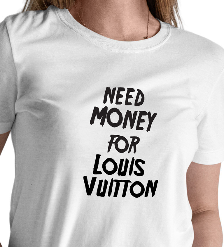 Dámske tričko biele - Need money for Vuitton