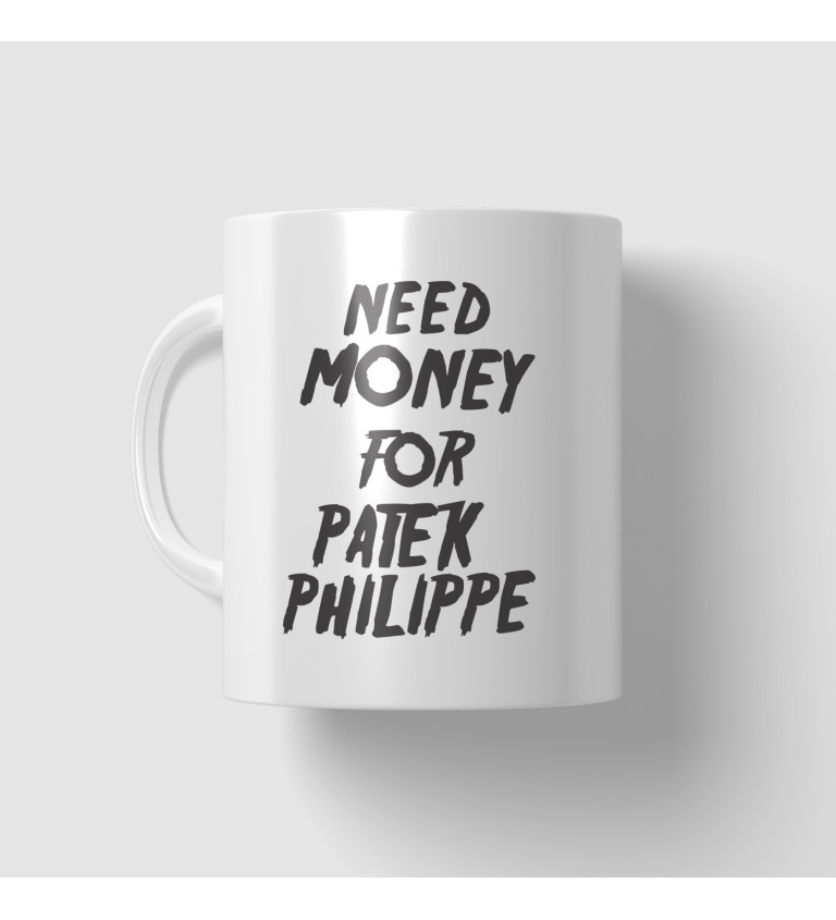 Hrnček Need money for Philippe