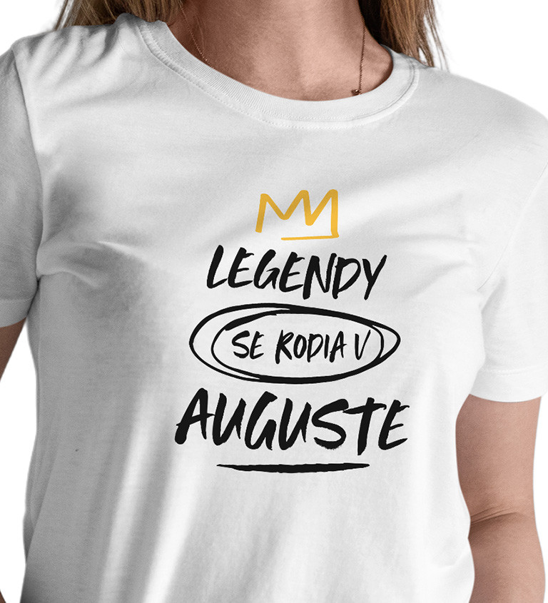 Dámske tričko biele - Legendy sa rodia v auguste