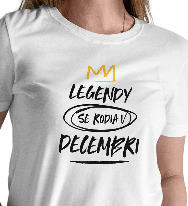 Dámske tričko biele - Legendy sa rodia v decembri